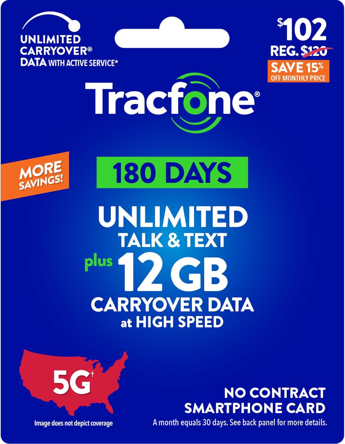 $102 Unlimited Talk & Text Plus 12 GB of Data 180-Day Prepaid Plan G410959